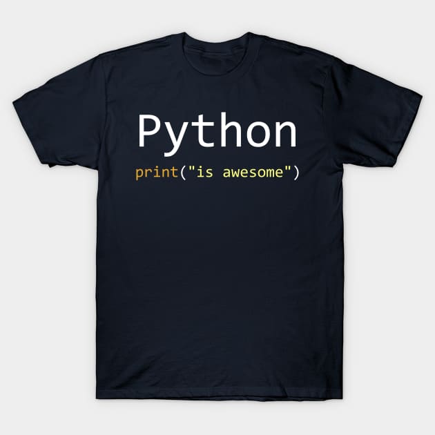 Python is awesome - Computer Programming T-Shirt by springforce